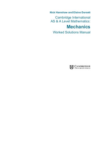 Cambridge International AS & A Level Mathematics Mechanics Worked Solutions Manual with Cambridge Elevate Edition