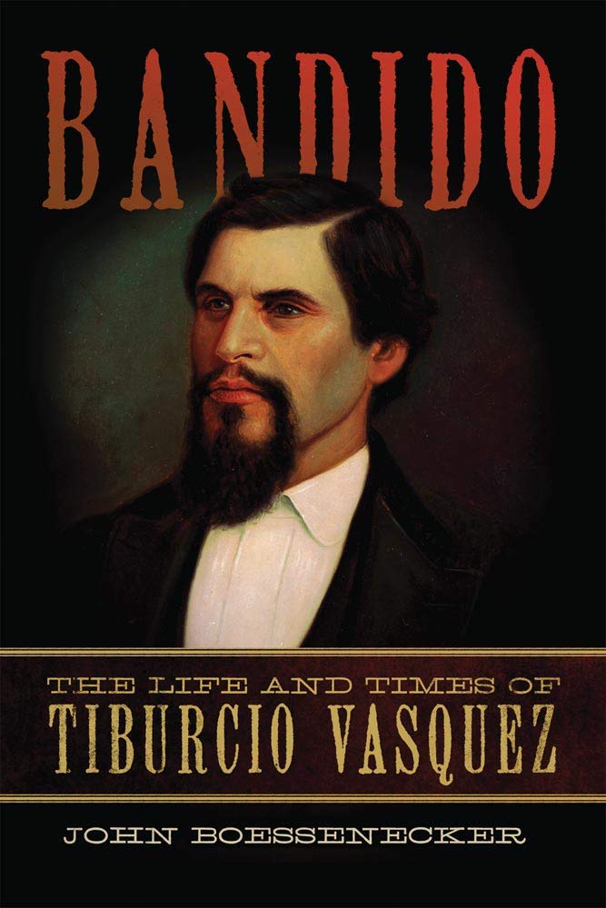 Bandido: The Life and Times of Tiburcio Vasquez