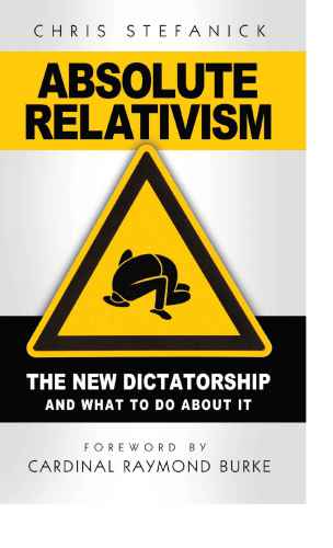 Absolute Relativism: The New Dictatorship and What to Do about It