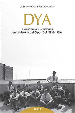 LOD. DYA. LA ACADEMIA Y RESIDENCIA EN HISTORIA DEL OPUS DEI