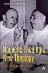 Nouvelle Théologie - New Theology: Inheritor of Modernism, Precursor of Vatican II