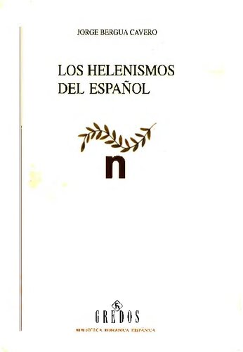 Los helenismos del español : historia y sistema