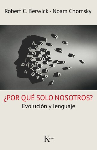 POR QU SOLO NOSOTROS?/ WHY ONLY US? : evolucin y lenguaje/ evolution and language.