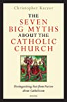 The Seven Big Myths about the Catholic Church