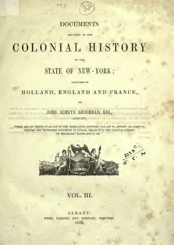 Documents Relative to the Colonial History of the State of New York; Procured in Holland, England and France