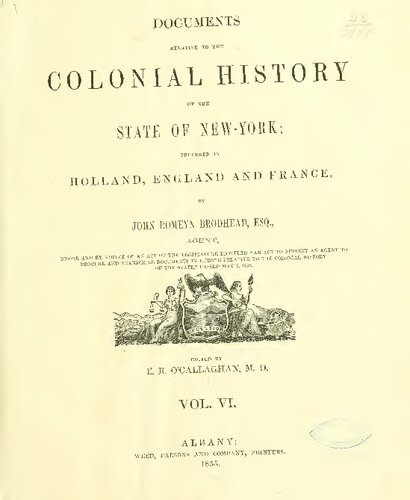 Documents Relative to the Colonial History of the State of New York; Procured in Holland, England and France