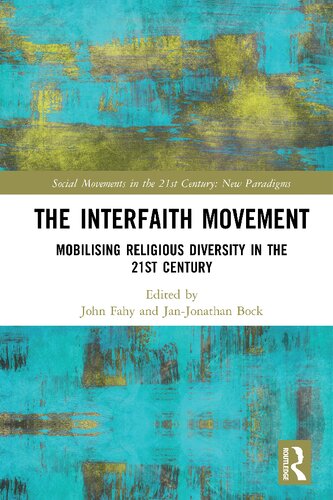 The Interfaith Movement: Mobilising Religious Diversity in the 21st Century