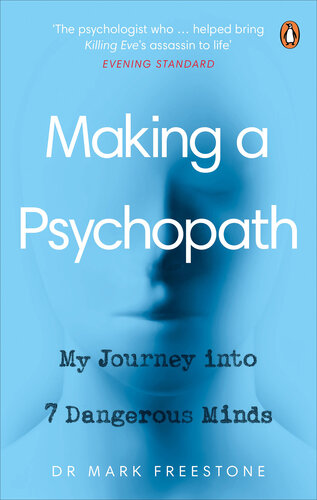 Making a Psychopath: My Journey Into 7 Dangerous Minds