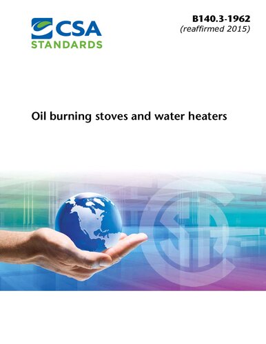 CSA B140.3-1962 - Oil burning stoves and water heaters (reaffirmed 2015)