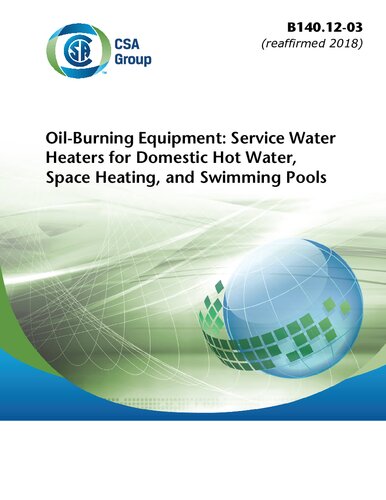 CSA B140.12-03 - Oil-Burning Equipment: Service Water Heaters for Domestic Hot Water, Space Heating, and Swimming Pools (reaffirmed 2018)