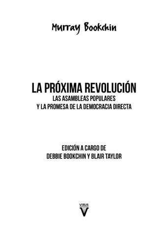 La próxima revolución : las asambleas populares y la promesa de democracia directa