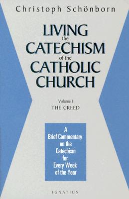 Living the Catechism of the Catholic Church, Vol. 1: The Creed