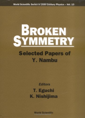 Broken Symmetry: Selected Papers of Y. Nambu