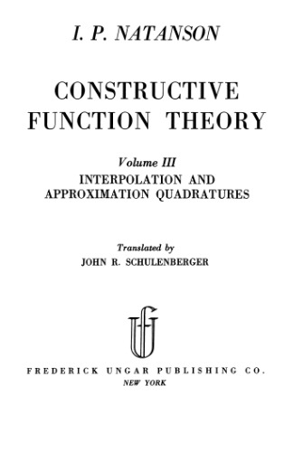 Constructive function theory, - interpolation and approximation quadratures