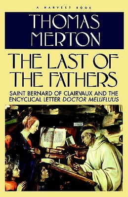 Last of the Fathers: Saint Bernard of Clairvaux and the Encyclical Letter Doctor Mellifluus