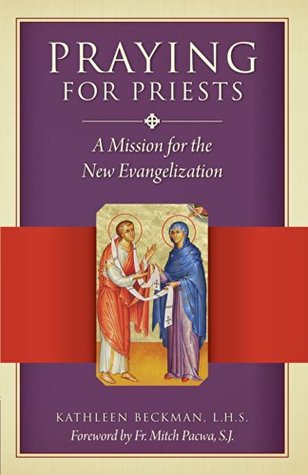 Praying for Priests: A Mission for the New Evangelization