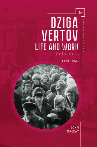 Dziga Vertov: Life and Work