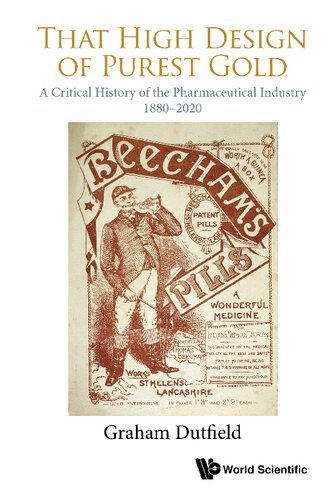 That High Design of Purest Gold: A Critical History of the Pharmaceutical Industry, 1880-2020