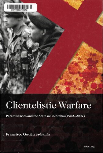 Clientelistic Warfare: Paramilitaries and The State in Colombia