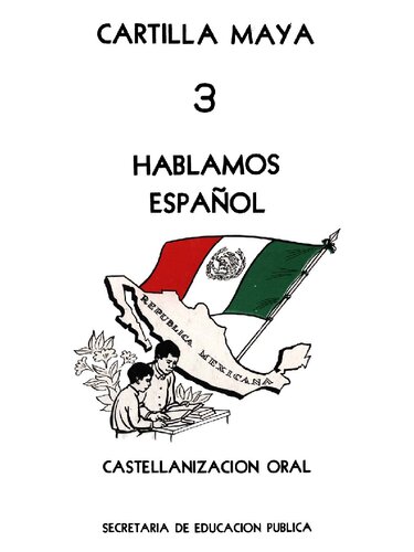 Cartilla maya 3. Hablamos español. Castellanizacion oral