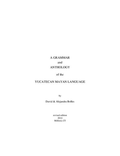 A Grammar and Anthology of the Yucatecan Mayan Language