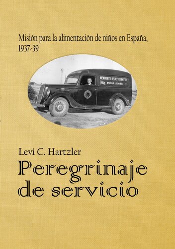 Peregrinaje de servicio : misión para la alimentación de niños en España, 1937-39