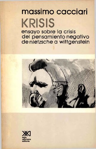 Krisis : ensayo sobre la crisis del pensamiento negativo de Nietzxche a Wittgenstein