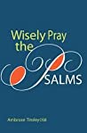 Wisely Pray the Psalms