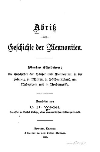 Die Geschichte der Täufer und Mennoniten in der Schweiz, in Mähren, in Süddeutschland, am Niederrhein und in Nordamerika