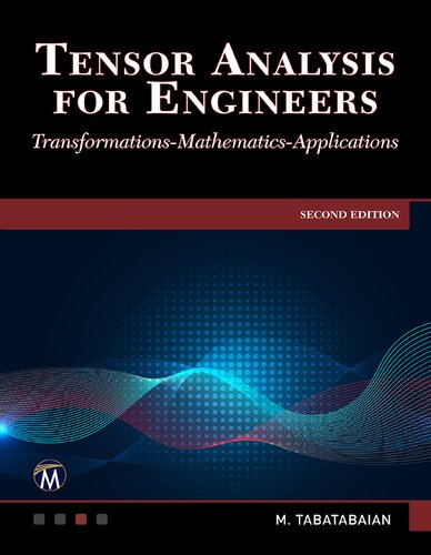 Tensor Analysis for Engineers: Transformations - Mathematics - Applications: Transformations, Applications