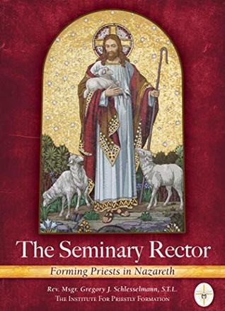 The Seminary Rector: Forming Priests in Nazareth