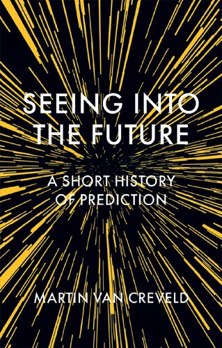 Seeing into the Future: A Short History of Prediction