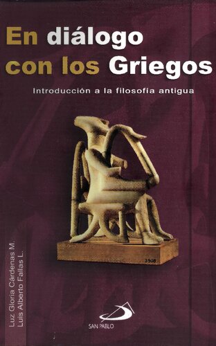 En diálogo con los griegos : introducción a la filosofía antigua