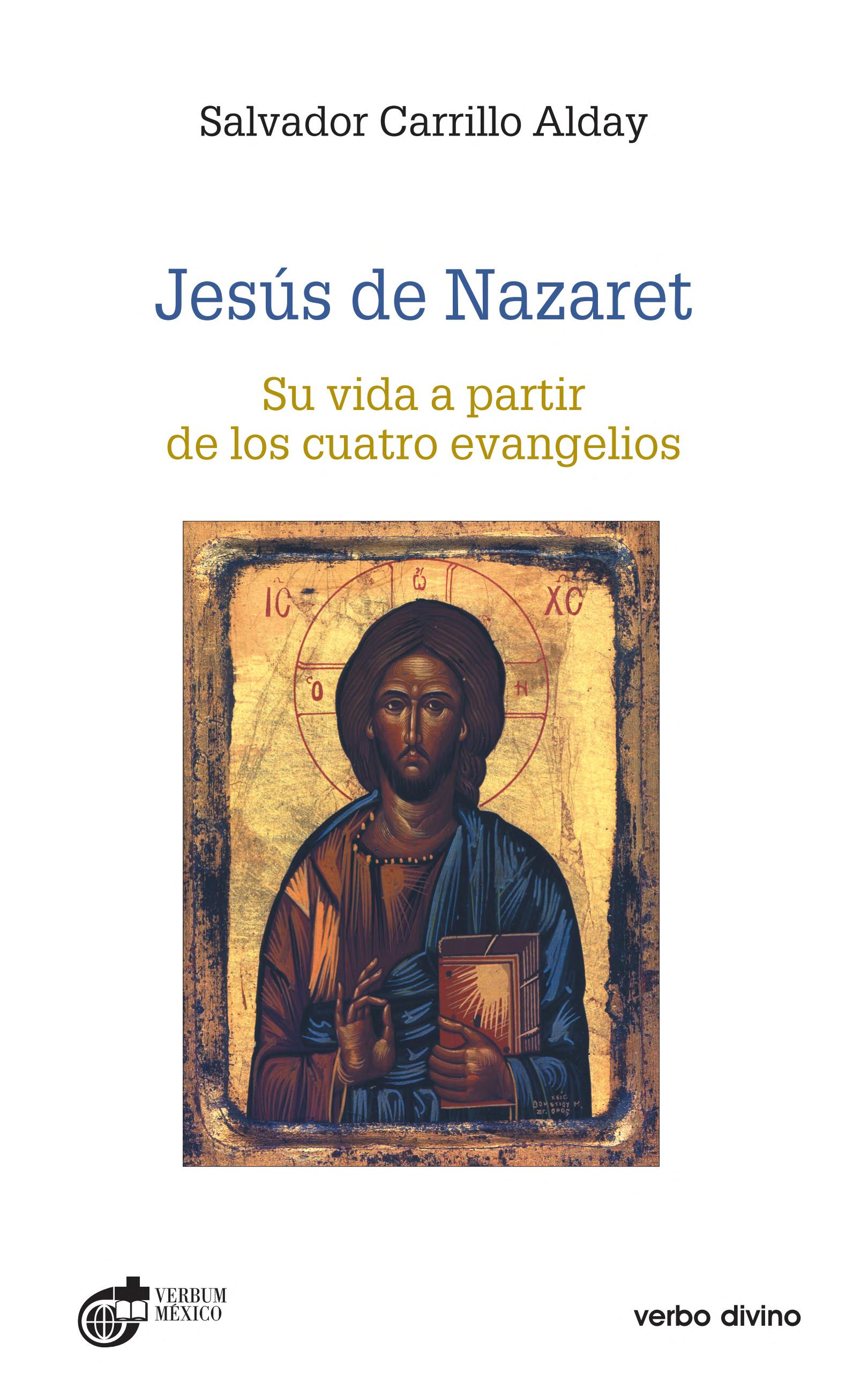 Jesús de Nazaret: Su vida a partir de los cuatro evangelios