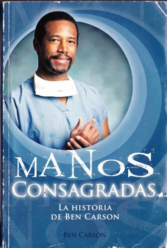 Manos consagradas : la historia de Ben Carson