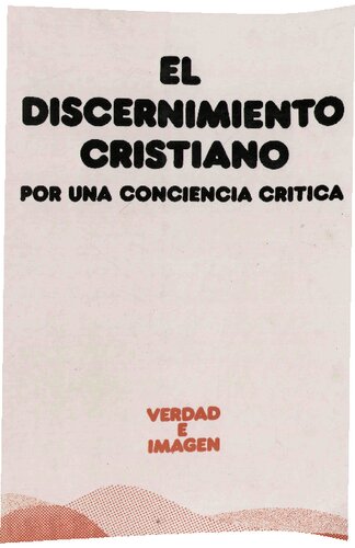 El discernimiento cristiano : Por una conciencia crítica