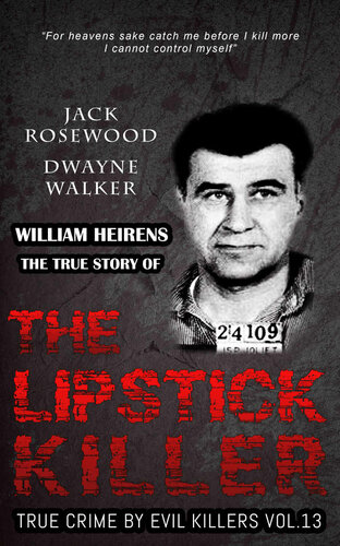 William Heirens: The True Story of The Lipstick Killer