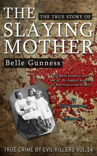 Belle Gunness: The True Story of The Slaying Mother