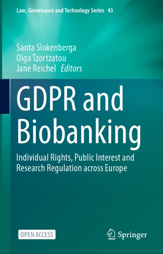 GDPR And Biobanking: Individual Rights, Public Interest And Research Regulation Across Europe