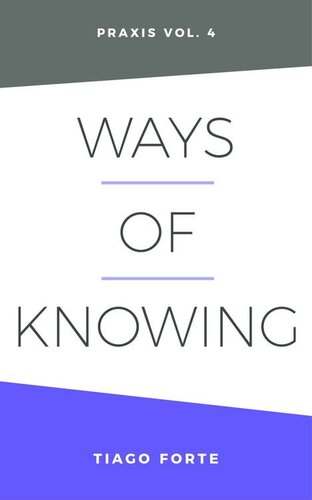 Ways of Knowing: Praxis Volume 4