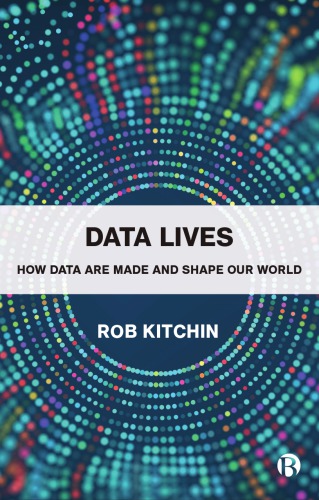 Data Lives: How Data Are Made And Shape Our World