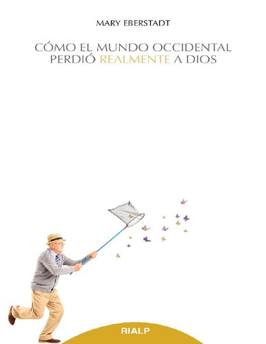 Cómo el mundo occidental perdió realmente a Dios: Una nueva teoría de la secularización