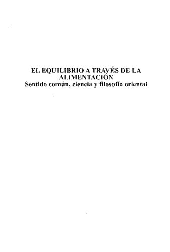 El equilibrio a través de la alimentación : sentido común, ciencia y filosofía oriental