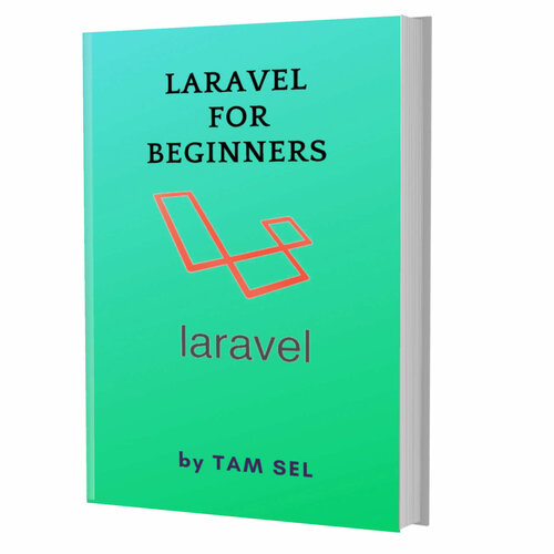 LARAVEL FOR BEGINNERS