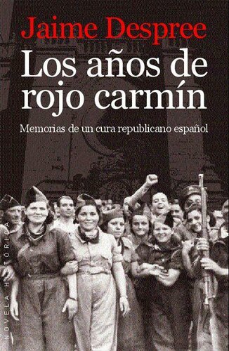 Los años de rojo carmín. Memorias de un cura republicano español (Spanish Edition)