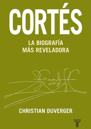 Cortés. La biografía más reveladora