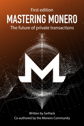 MASTERING MONERO The future of private transactions