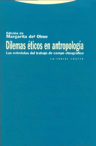 Dilemas éticos en antropología las entretelas del trabajo de campo etnográfico