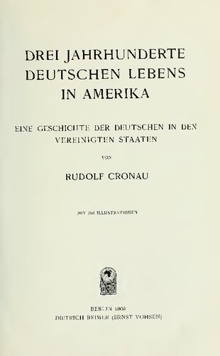 Drei Jahrhunderte deutschen Lebens in Amerika; eine Geschichte der Deutschen in den Vereinigten Staaten von Amerika