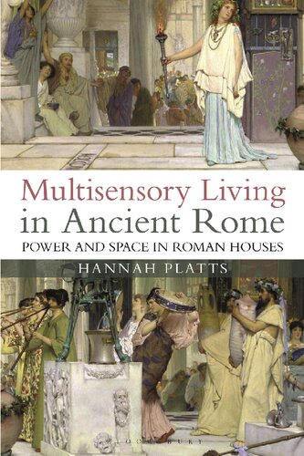 Multisensory Living in Ancient Rome: Power and Space in Roman Houses